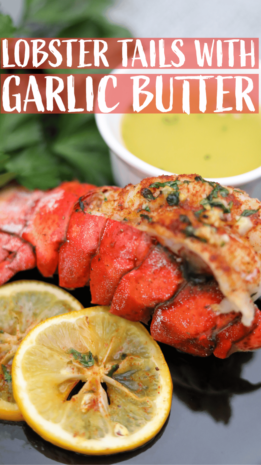 Lobster Tails with Garlic Butter - Man Meets Oven